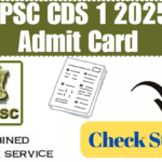 UPSC CDS 1 2025 Admit Card Released Soon