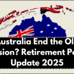 Will Australia End the Old Age Pension? Retirement Policy Update 2025
