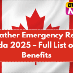 Weather Emergency Relief Canada 2025 – Full List of New Benefits