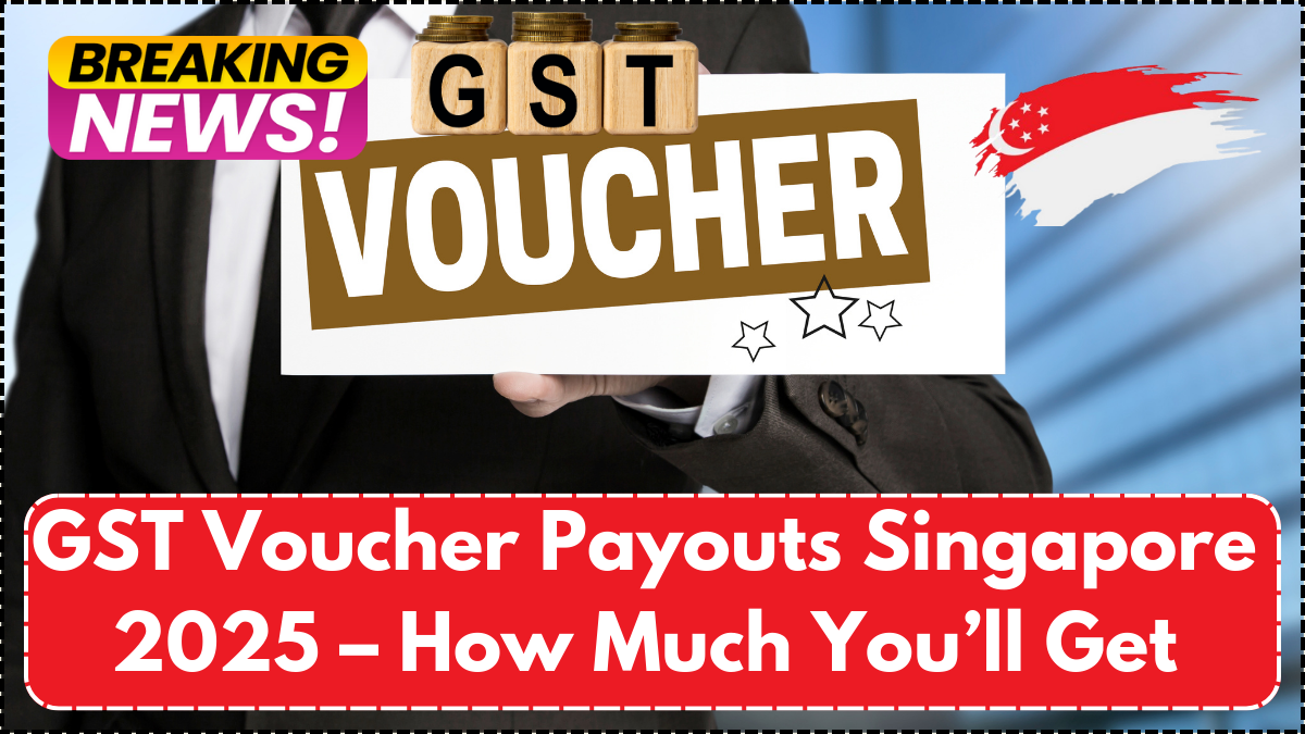 GST Voucher Payouts Singapore 2025 – How Much You’ll Get
