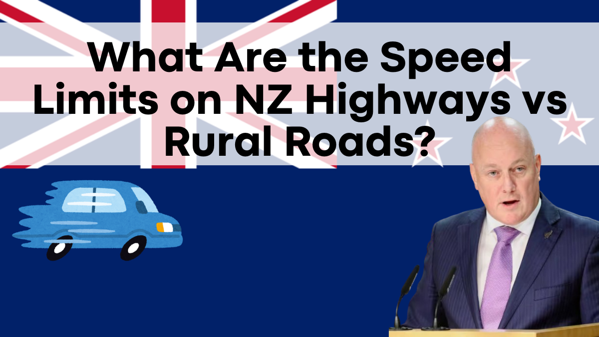 What Are the Speed Limits on NZ Highways vs Rural Roads? Know the Difference