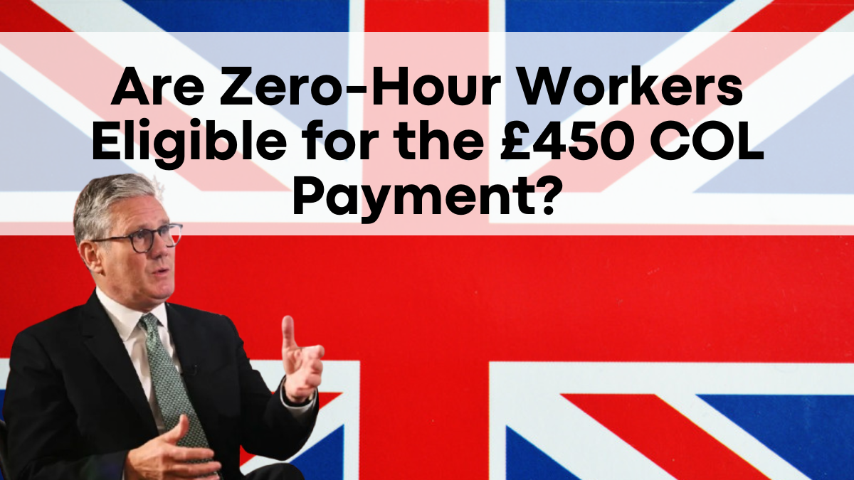 Are Zero-Hour Workers Eligible for the £450 COL Payment? DWP Clarifies