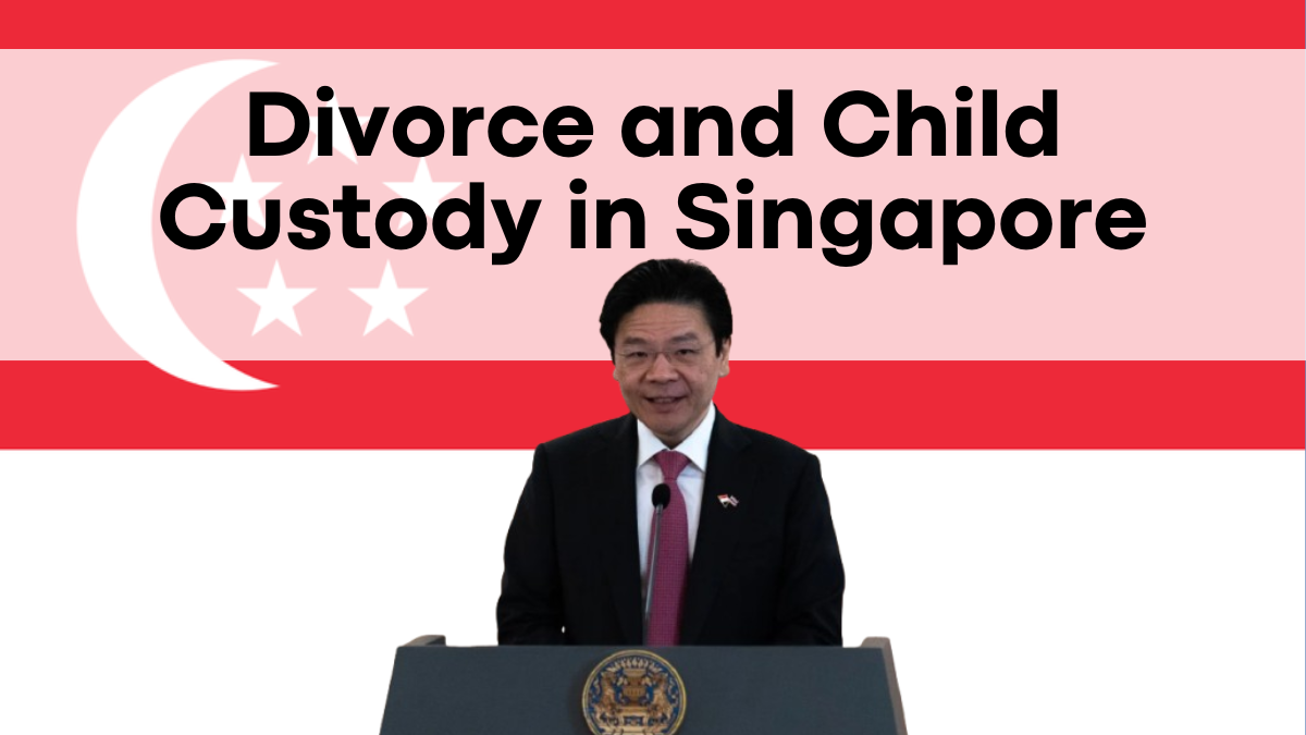 Divorce and Child Custody in Singapore – What Parents Should Know in 2025