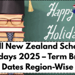 Full New Zealand School Holidays 2025 – Term Break Dates Region-Wise