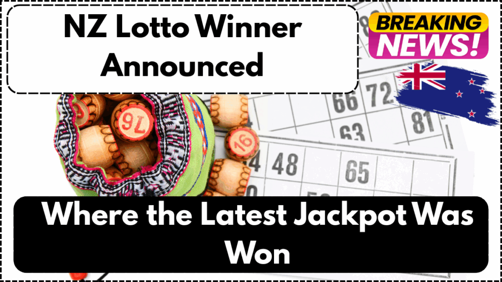 NZ Lotto Winner Announced – Where the Latest Jackpot Was Won