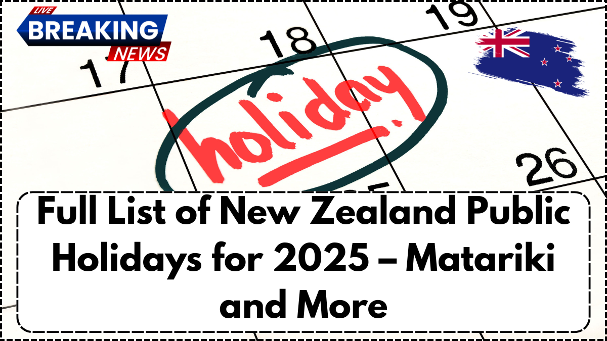 Full List of New Zealand Public Holidays for 2025 – Matariki and More