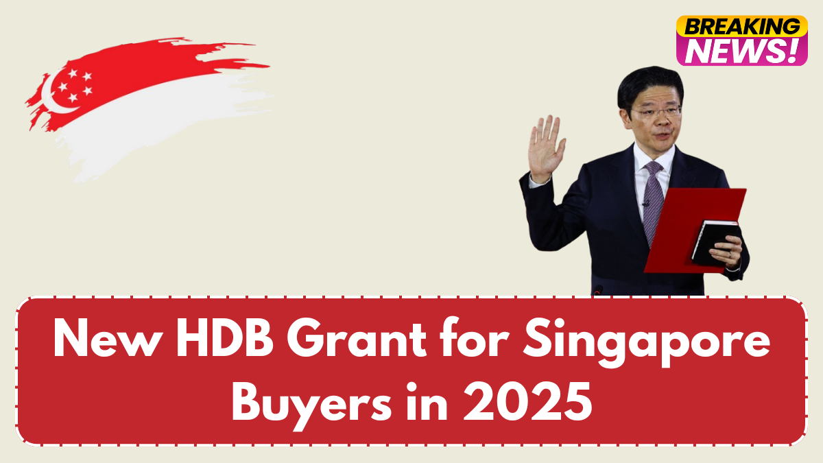 New HDB Grant for Singapore Buyers in 2025 – Full Details and How to Apply