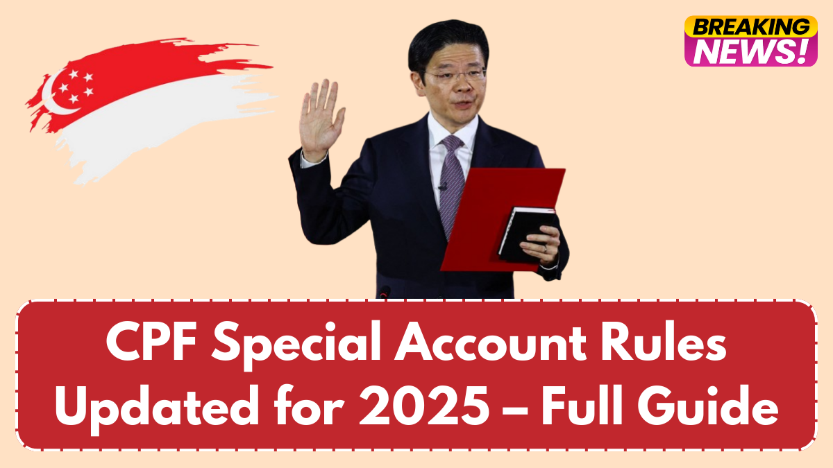 CPF Special Account Rules Updated for 2025 – Full Guide