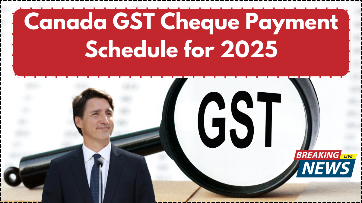 Canada GST Cheque Payment Schedule for 2025 – Full Guide