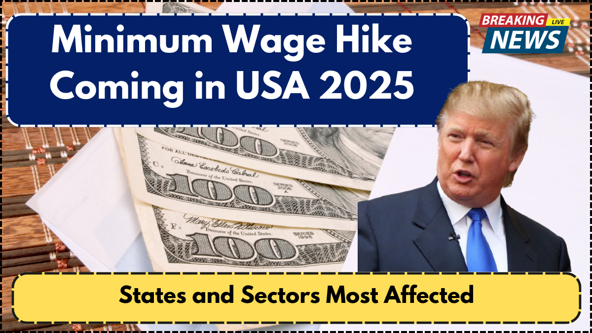 Minimum Wage Hike Coming in USA 2025: States and Sectors Most Affected
