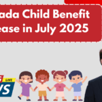 Canada Child Benefit Increase in July 2025 – How Much More You’ll Get Per Child