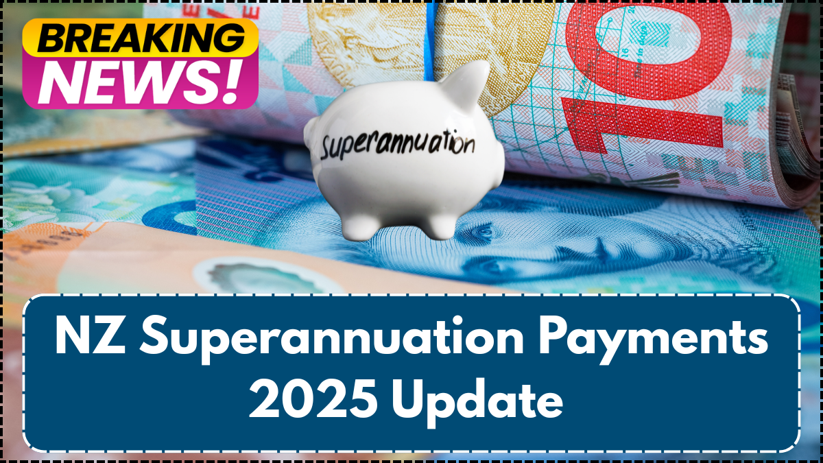 NZ Superannuation Payments 2025 Update – New Rates, Dates, and Eligibility Explained