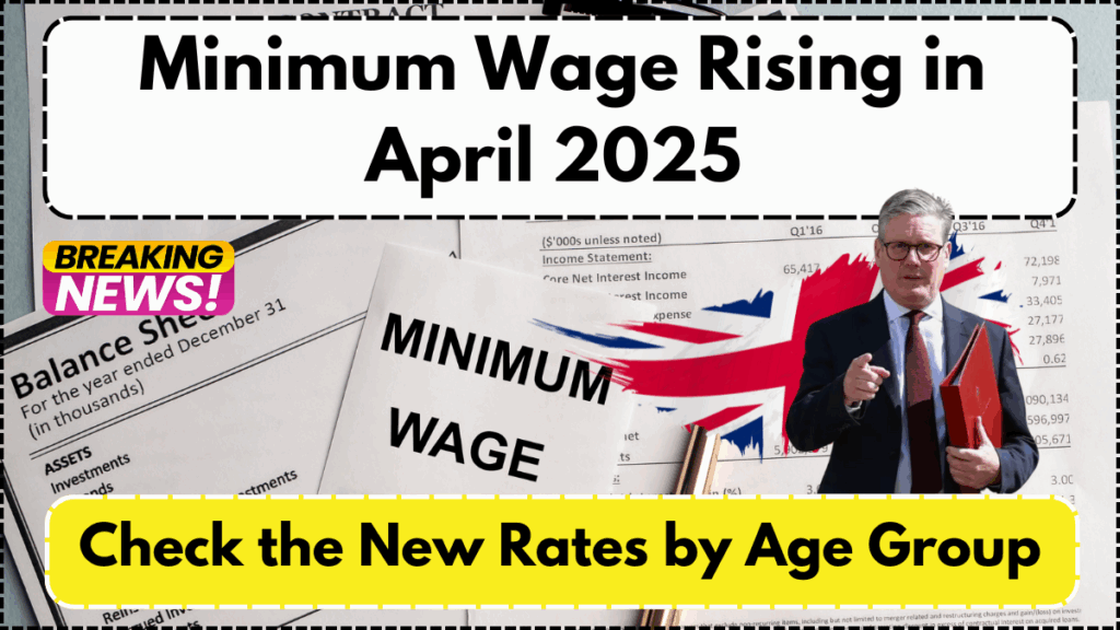 Minimum Wage Rising in April 2025 – Check the New Rates by Age Group