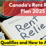 Canada’s Rent Relief Plan 2025 – Who Qualifies and How to Apply