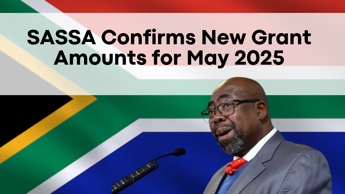 SASSA Confirms New Grant Amounts for May 2025 – Full Payout Table Inside