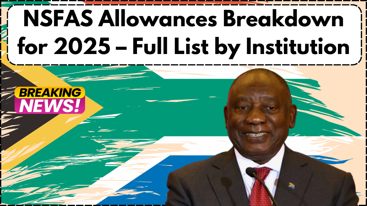 NSFAS Allowances Breakdown for 2025 – Full List by Institution