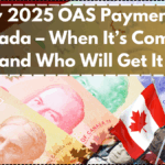 May 2025 OAS Payment in Canada – When It’s Coming and Who Will Get It