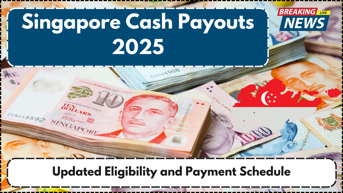 Singapore Cash Payouts 2025 – Updated Eligibility and Payment Schedule