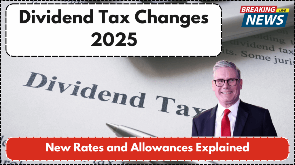 Dividend Tax Changes 2025 – New Rates and Allowances Explained