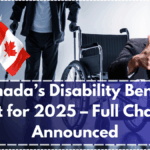Canada’s Disability Benefit Boost for 2025 – Full Changes Announced
