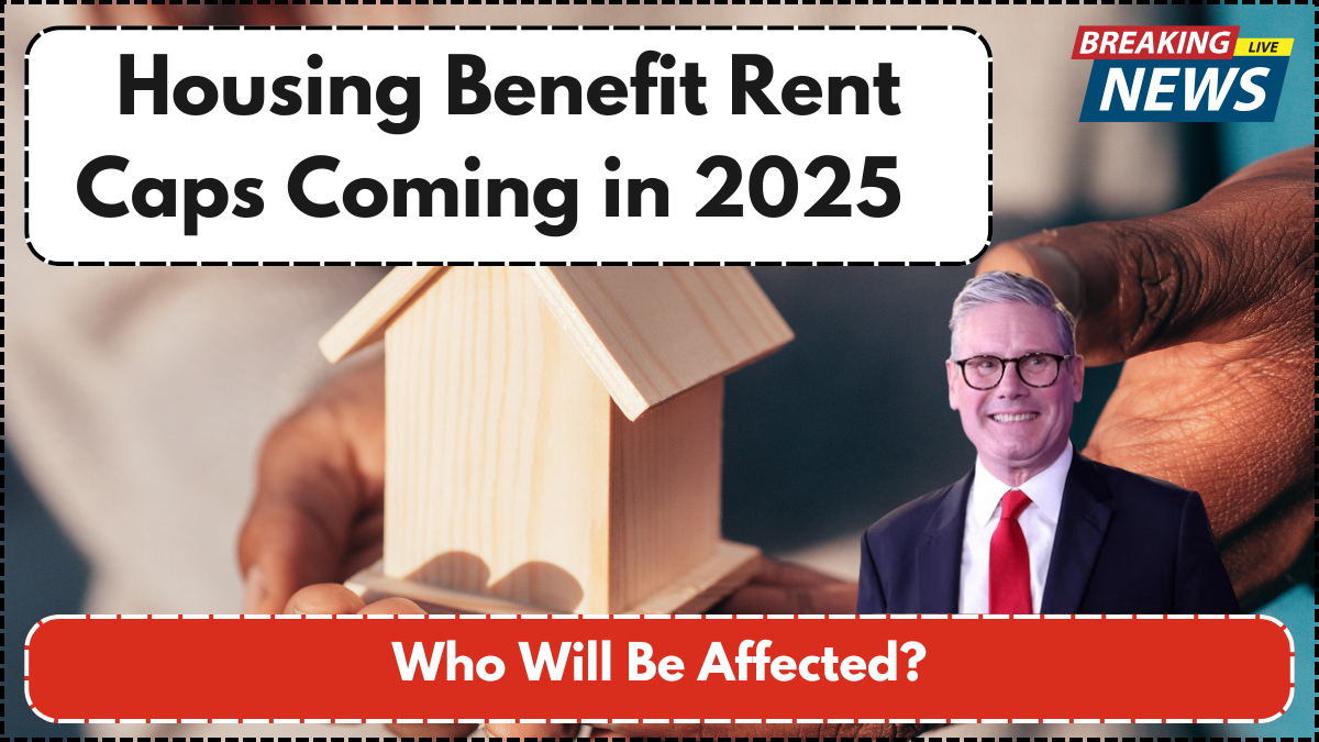 Housing Benefit Rent Caps Coming in 2025 – Who Will Be Affected?