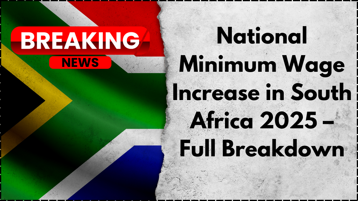National Minimum Wage Increase in South Africa 2025 – Full Breakdown