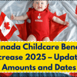 Canada Childcare Benefit Increase 2025 – Updated Amounts and Dates