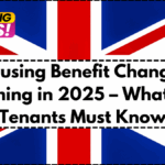 Housing Benefit Changes Coming in 2025 – What UK Tenants Must Know