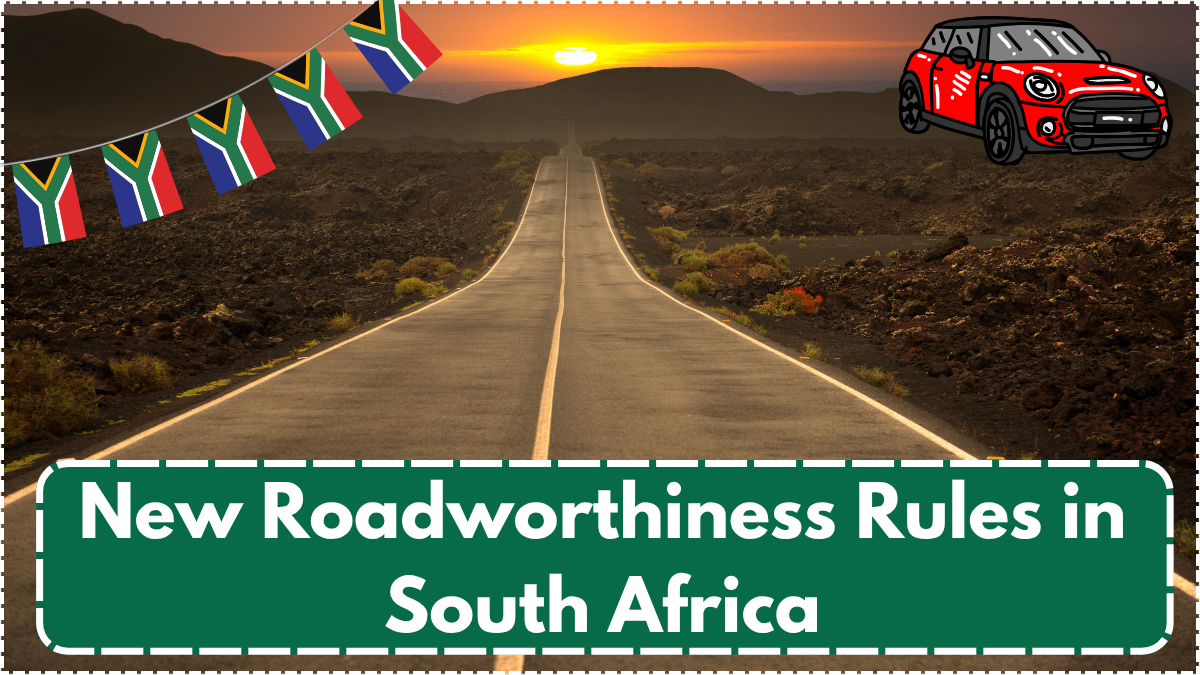 New Roadworthiness Rules in South Africa – What Your Vehicle Must Meet in 2025