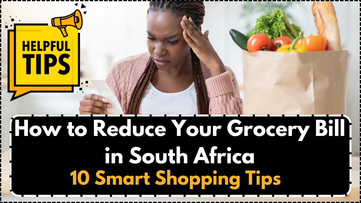 How to Reduce Your Grocery Bill in South Africa – 10 Smart Shopping Tips