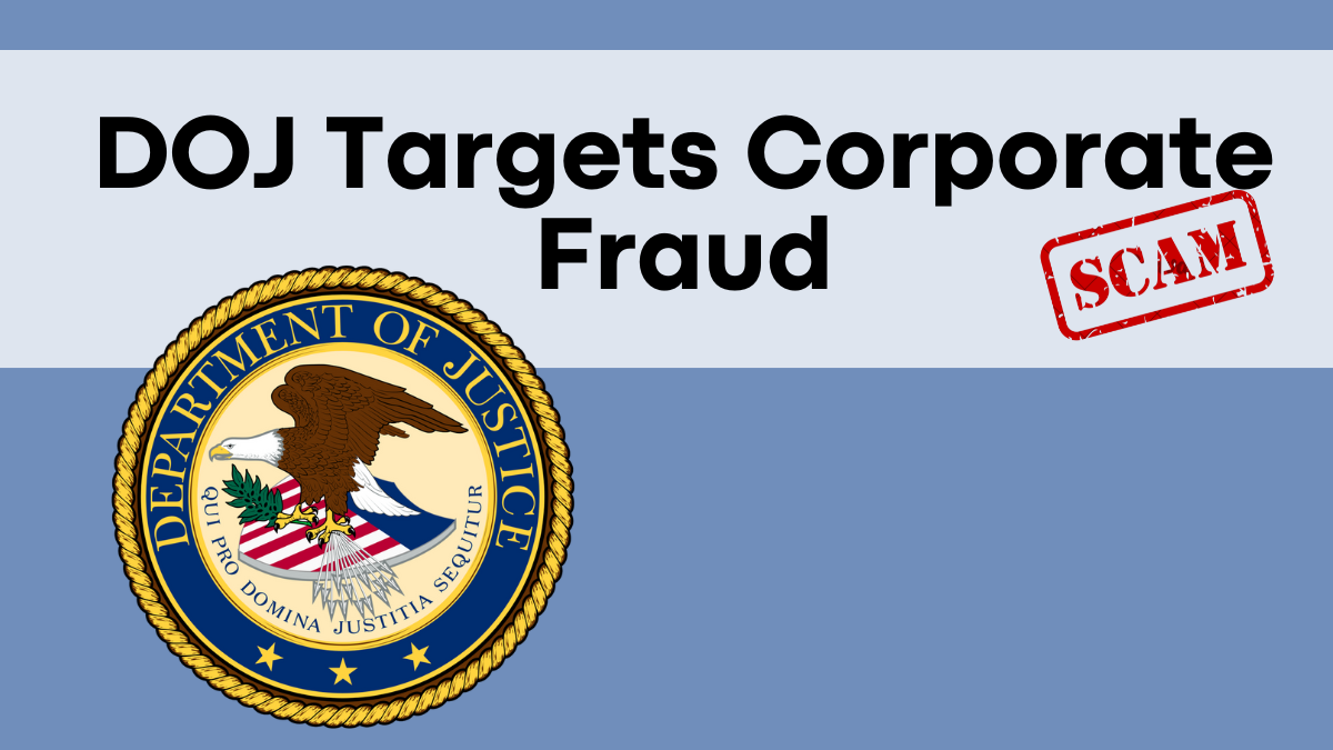 DOJ Targets Corporate Fraud – More Indictments in 2025