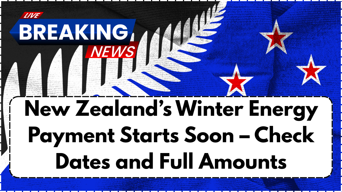 New Zealand’s Winter Energy Payment Starts Soon – Check Dates and Full Amounts