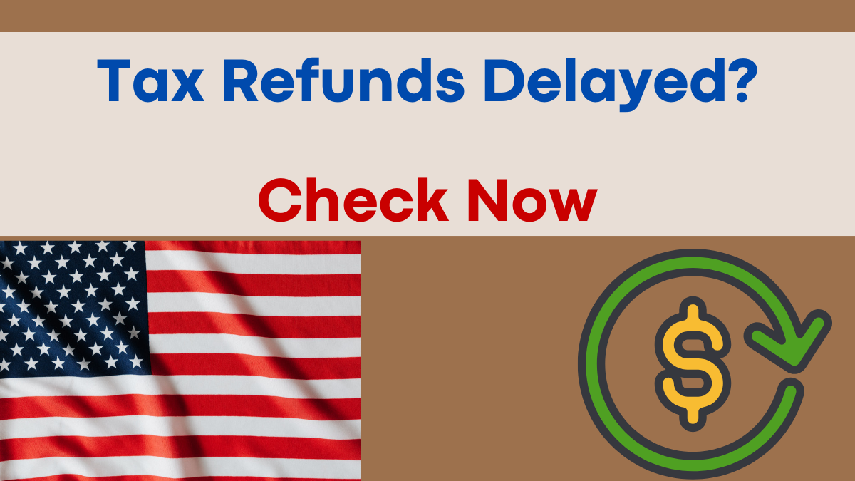 Tax Refunds Delayed? Treasury Announces 2025 Processing Timeline