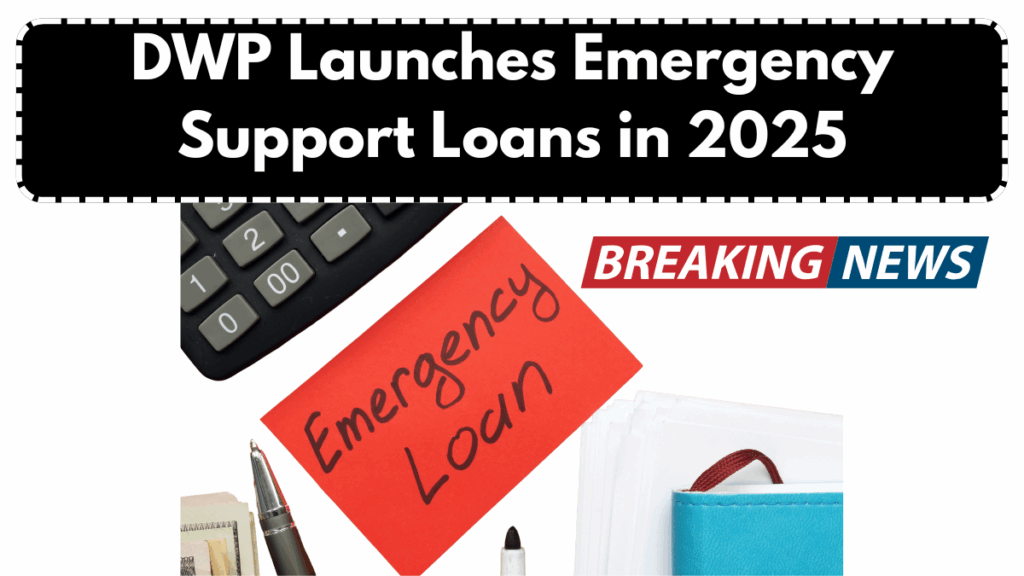 DWP Launches Emergency Support Loans in 2025