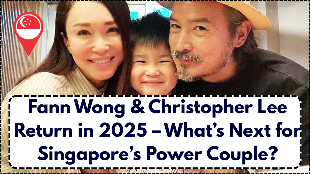 Fann Wong & Christopher Lee Return in 2025 – What’s Next for Singapore’s Power Couple?