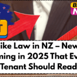 Rent Hike Law in NZ – New Rules Coming in 2025 That Every Tenant Should Read