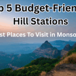 Top 5 Budget-Friendly Hill Stations in India to Visit in Monsoon 2025