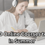 Top 10 Online Courses to Join in Summer 2025 - Learn from Home