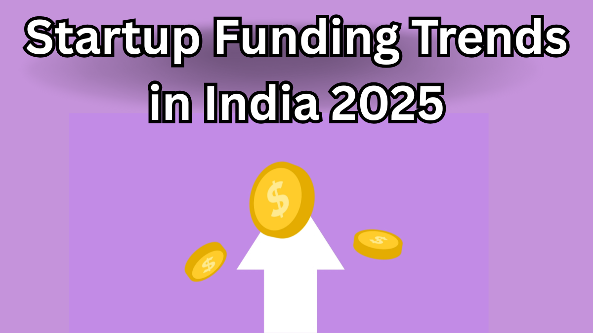 Startup Funding Trends in India 2025 – Sectors to Watch for Investment