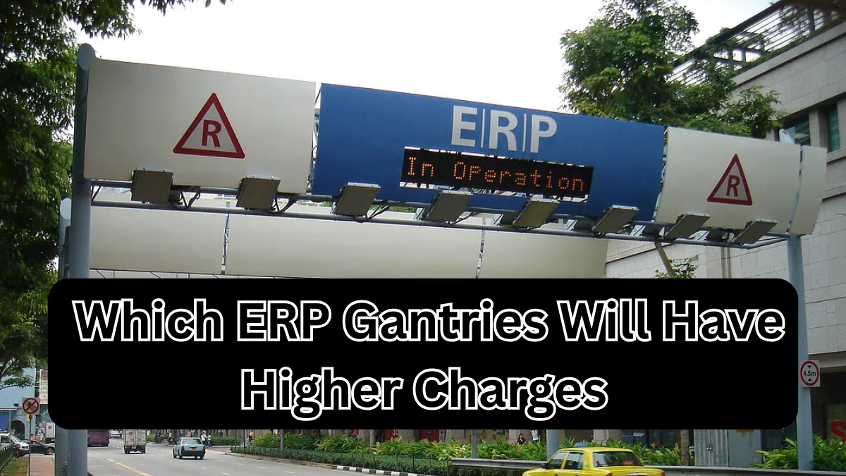 Which ERP Gantries Will Have Higher Charges in 2025? Full List Inside