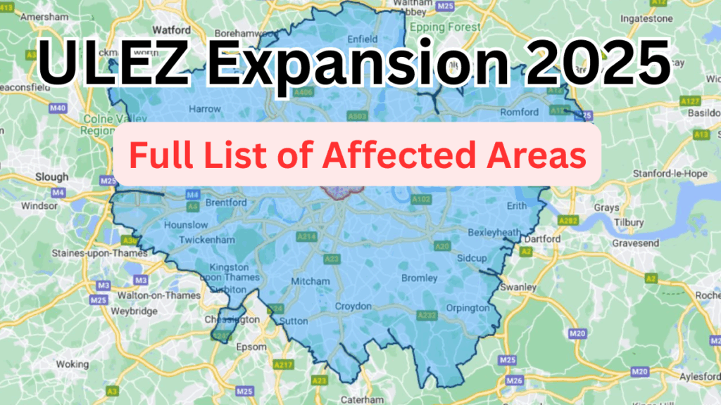 ULEZ Expansion 2025 – Full List of Affected Areas and Start Dates