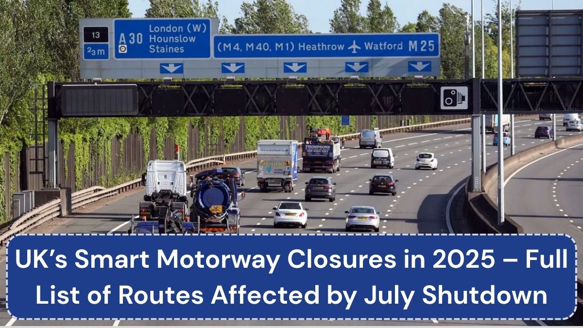 UK’s Smart Motorway Closures in 2025 – Full List of Routes Affected by July Shutdown