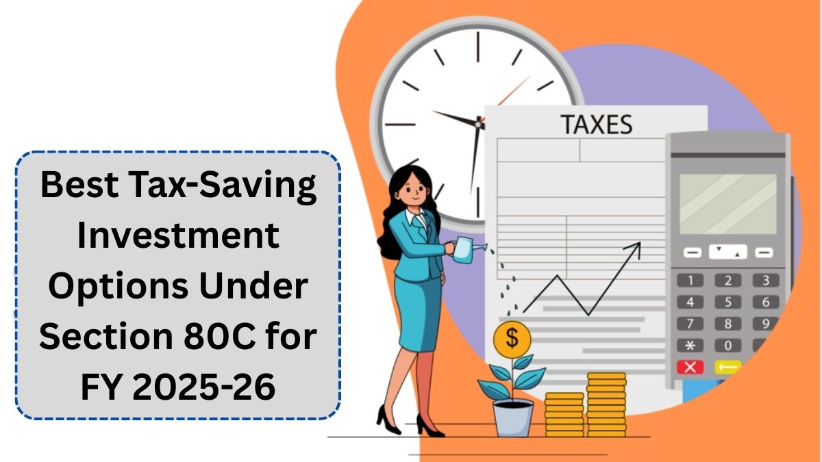 Best Tax-Saving Investment Options Under Section 80C for FY 2025-26