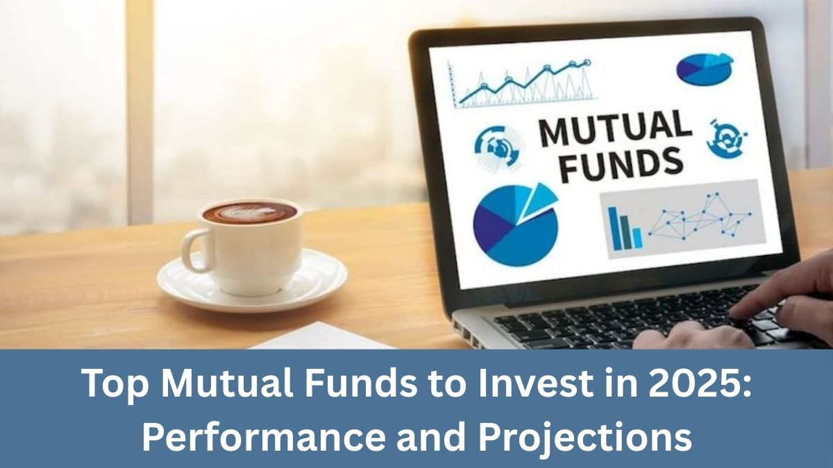 Top Mutual Funds to Invest in 2025: Performance and Projections
