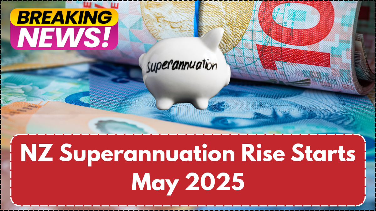 NZ Superannuation Rise Starts May 2025: How Much More You'll Receive