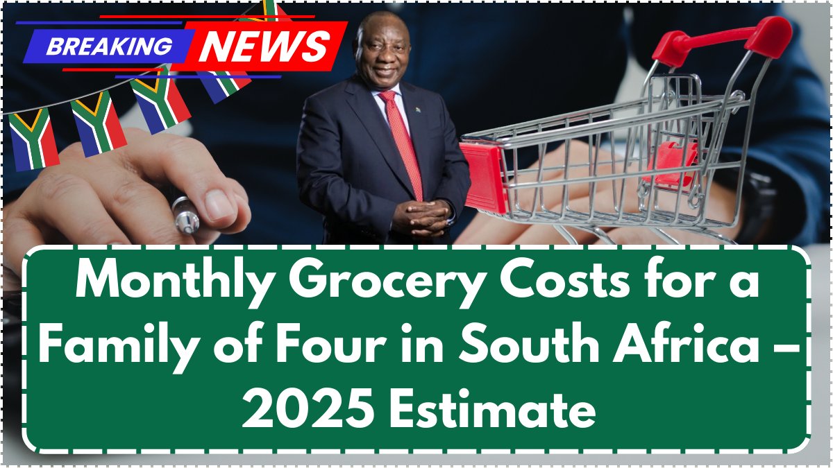 Monthly Grocery Costs for a Family of Four in South Africa – 2025 Estimate