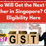 Who Will Get the Next GST Voucher in Singapore? Check Eligibility Here