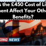 Does the £450 Cost of Living Payment Affect Your Other UK Benefits?