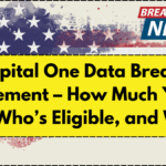 Capital One Data Breach Settlement – How Much You’ll Get, Who’s Eligible, and When