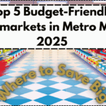 Top 5 Budget-Friendly Supermarkets in Metro Manila 2025 – Where to Save Big
